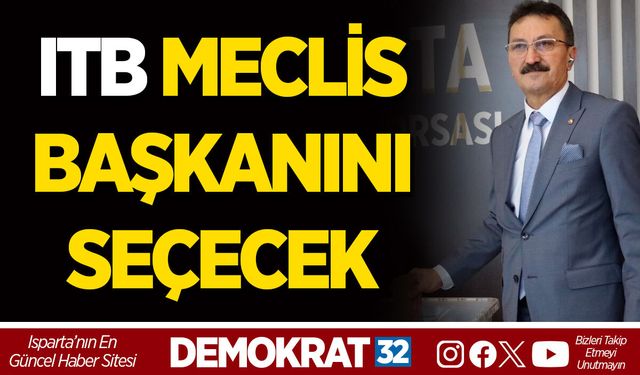 ITB MECLİS BAŞKANINI SEÇECEK