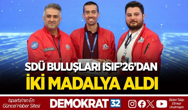 SDÜ BULUŞLARI ISIF’26’DAN İKİ MADALYA ALDI