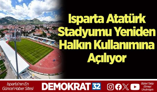 Isparta Atatürk Stadyumu Yeniden Halkın Kullanımına Açılıyor