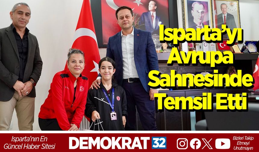 Isparta’yı Avrupa Sahnesinde Temsil Etti
