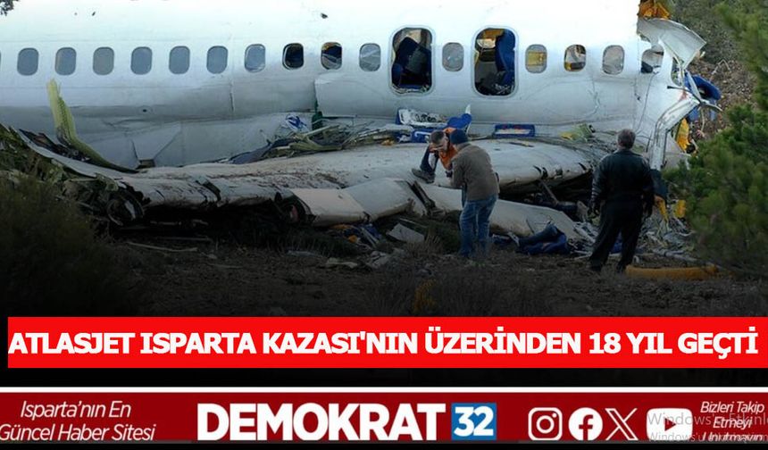 Atlasjet Isparta Kazası'nın Üzerinden 18 Yıl Geçti