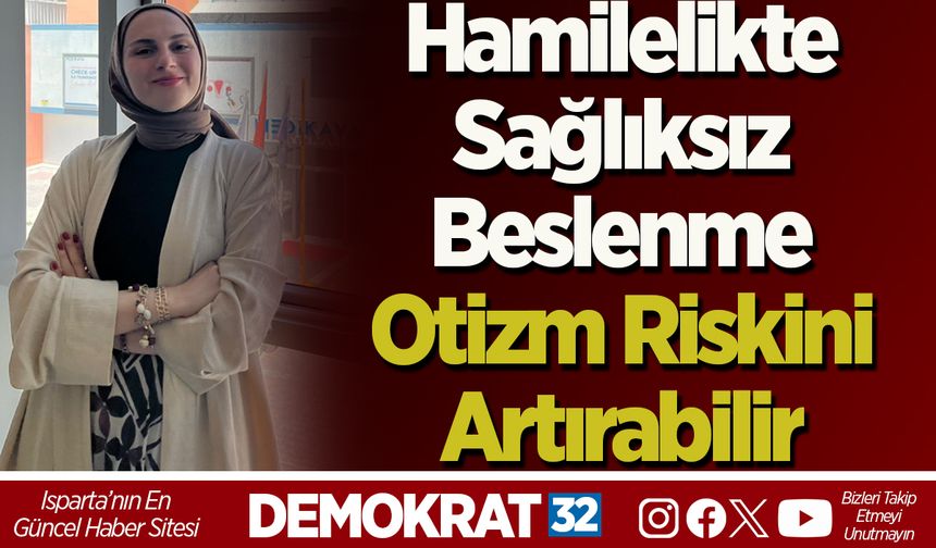 Hamilelikte Sağlıksız Beslenme, Otizm Riskini Artırabilir