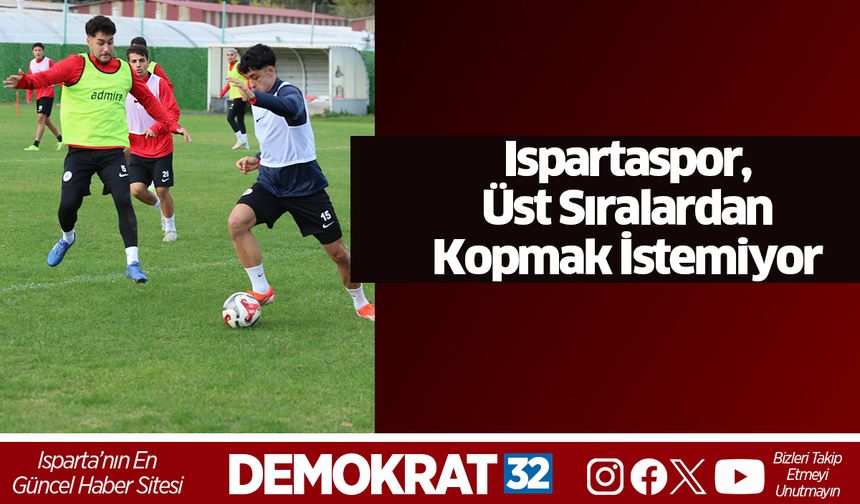 Ispartaspor, Üst Sıralardan Kopmak İstemiyor