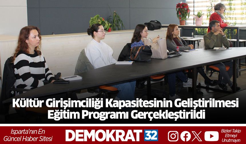 Kültür Girişimciliği Kapasitesinin Geliştirilmesi Eğitim Programı Gerçekleştirildi
