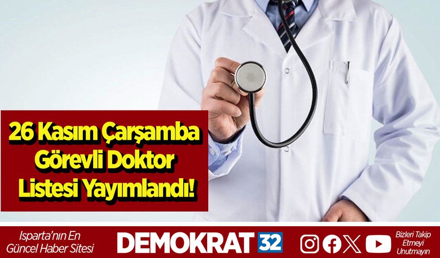 26 Kasım 2025 Çarşamba görevli doktor listesi yayımlandı!
