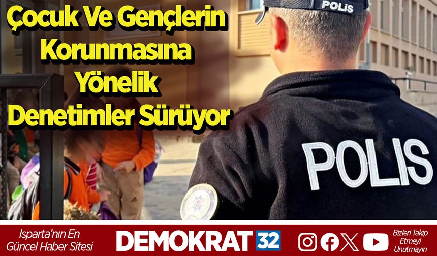 Çocuk Ve Gençlerin Korunmasına Yönelik Denetimler Sürüyor