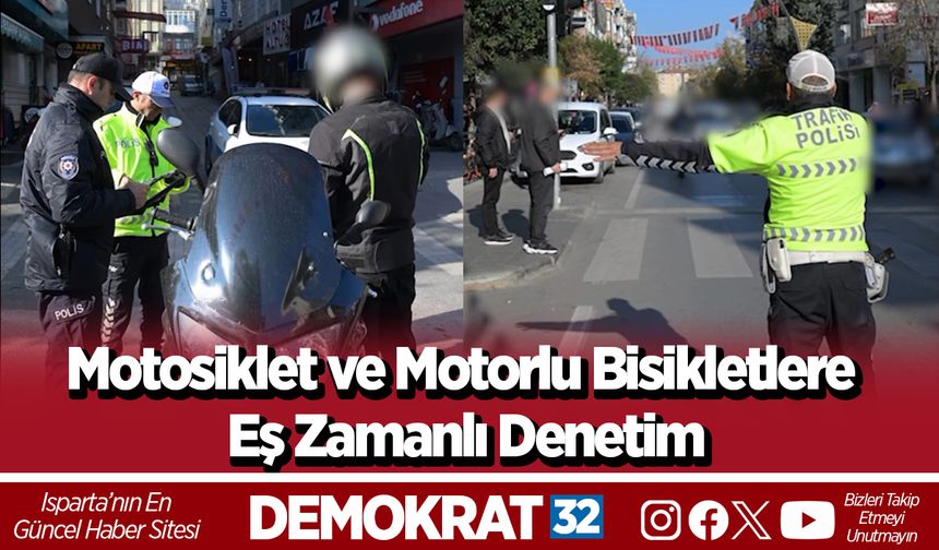Isparta’da Motosiklet ve Motorlu Bisikletlere Eş Zamanlı Denetim