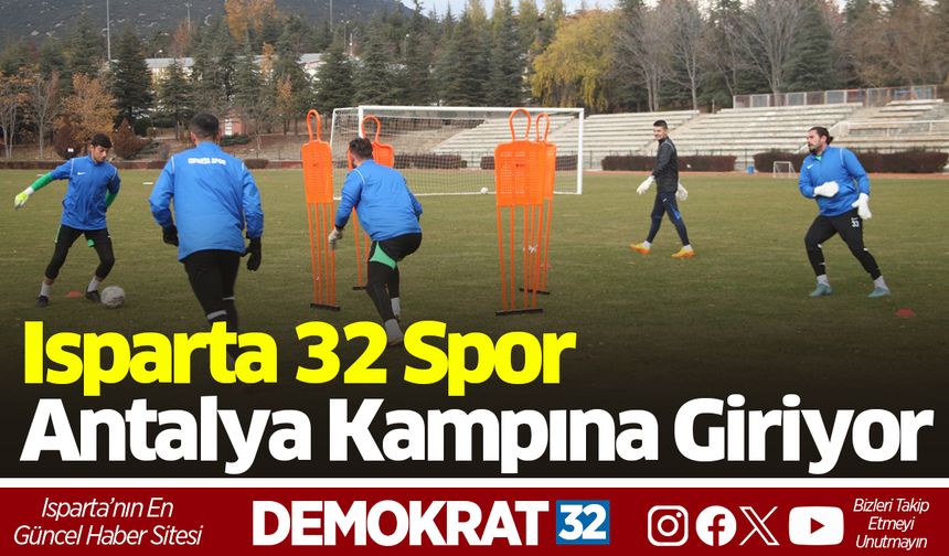 Isparta 32 Spor Antalya Kampına Giriyor, Transferler Yolda