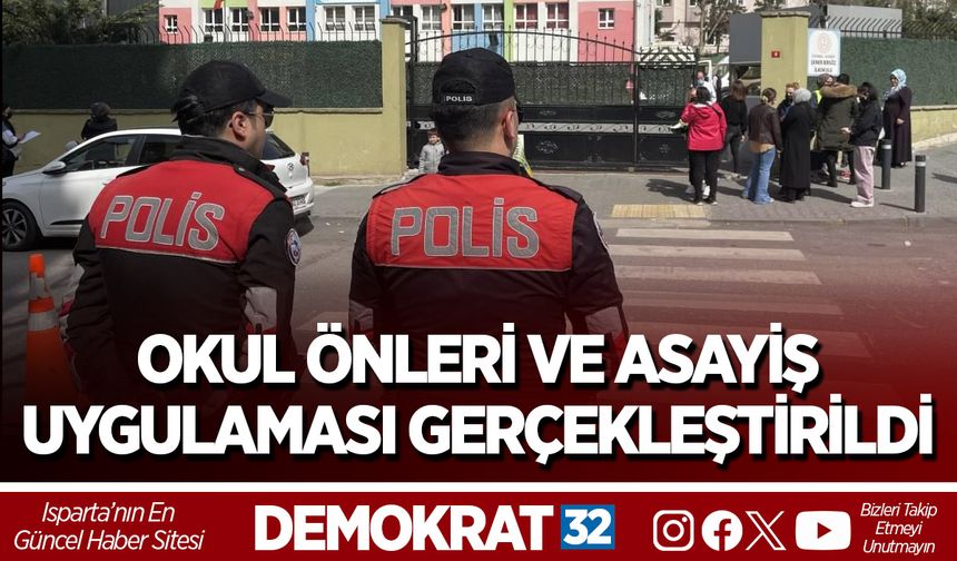 OKUL ÖNLERİ VE ASAYİŞ UYGULAMASI GERÇEKLEŞTİRİLDİ