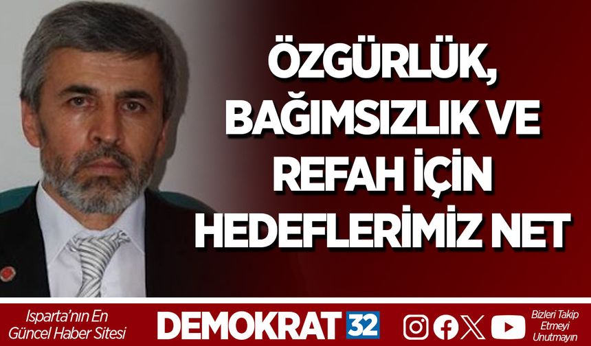 ÖZGÜRLÜK, BAĞIMSIZLIK VE REFAH İÇİN HEDEFLERİMİZ NET