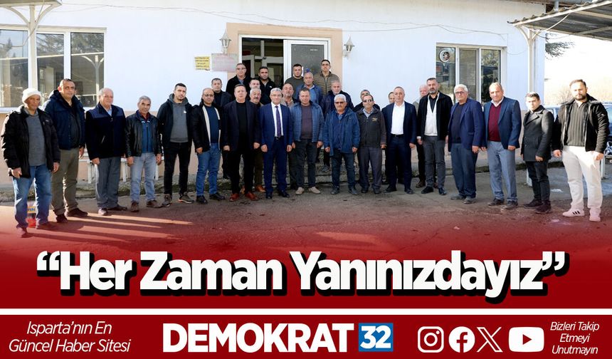 “Her Zaman Yanınızdayız”