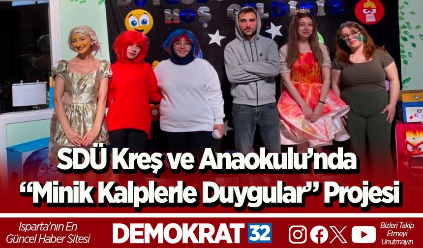 SDÜ Kreş ve Anaokulu’nda “Minik Kalplerle Duygular” Projesi
