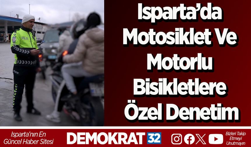 Isparta’da motosiklet ve motorlu bisikletlere özel denetim