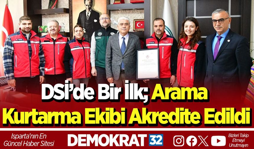 DSİ’de Bir İlk; Arama Kurtarma Ekibi Akredite Edildi