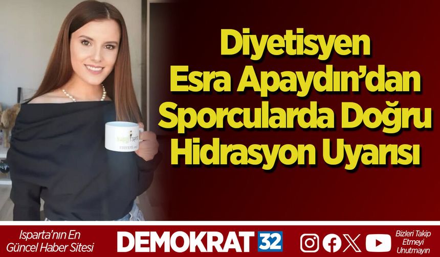 Diyetisyen Esra Apaydın’dan Sporcularda Doğru Hidrasyon Uyarısı
