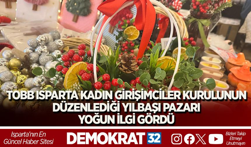 TOBB Isparta Kadın Girişimciler Kurulunun Düzenlediği Yılbaşı Pazarı Yoğun İlgi Gördü