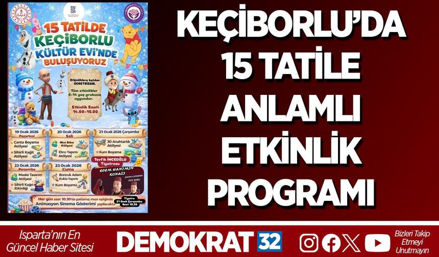 KEÇİBORLU’DA 15 TATİLE ANLAMLI ETKİNLİK PROGRAMI