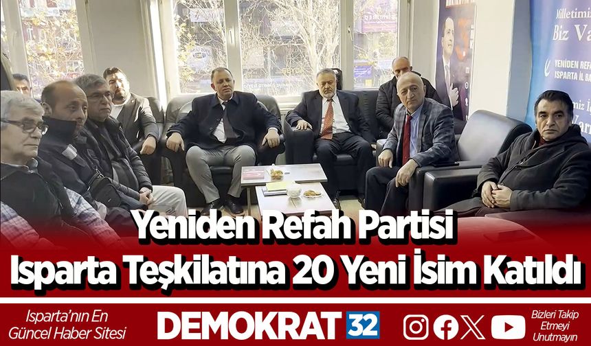 Yeniden Refah Partisi Isparta Teşkilatına 20 Yeni İsim Katıldı