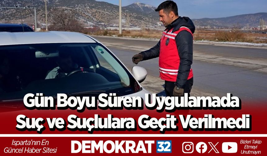 Gün Boyu Süren Uygulamada Suç ve Suçlulara Geçit Verilmedi