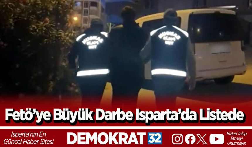 Fetö’ye Büyük Darbe Isparta’da Listede