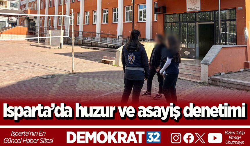 Isparta’da huzur ve asayiş denetimi
