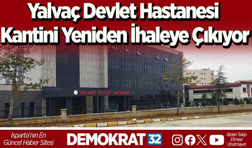 Yalvaç Devlet Hastanesi kantini yeniden ihaleye çıkıyor