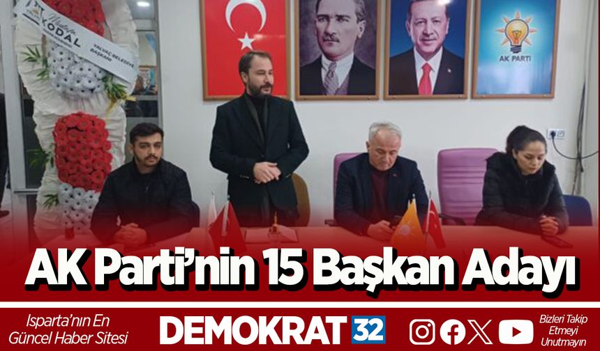 AK Parti’nin 15 Başkan Adayı