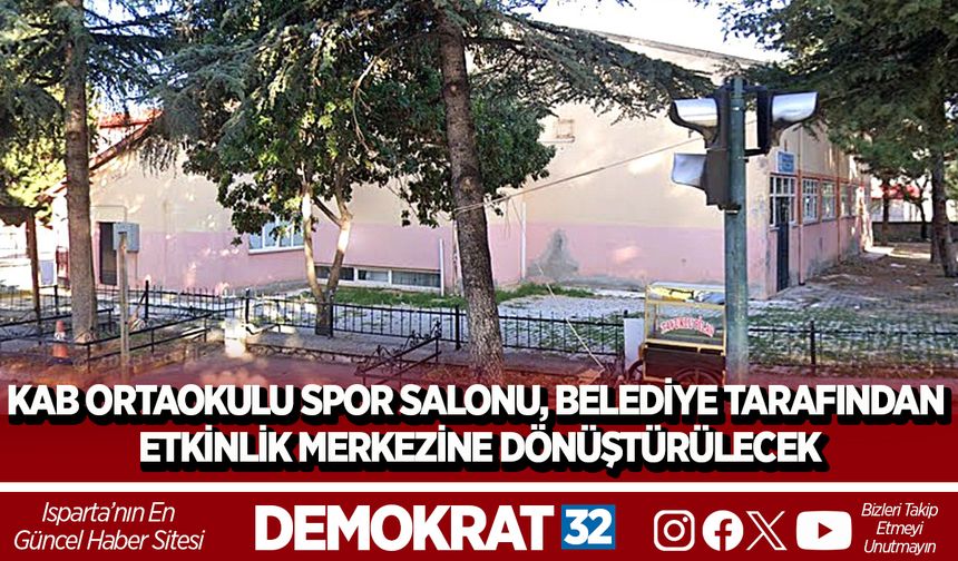 KAB ORTAOKULU SPOR SALONU, BELEDİYE TARAFINDAN ETKİNLİK MERKEZİNE DÖNÜŞTÜRÜLECEK