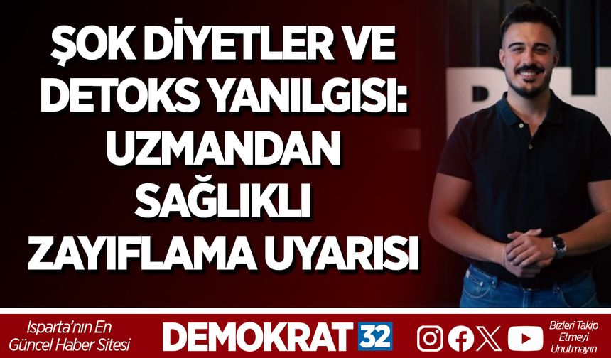 ŞOK DİYETLER VE DETOKS YANILGISI: UZMANDAN SAĞLIKLI ZAYIFLAMA UYARISI