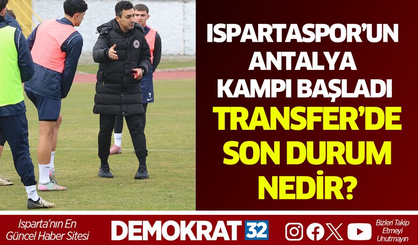 ISPARTASPOR’UN ANTALYA KAMPI BAŞLADI