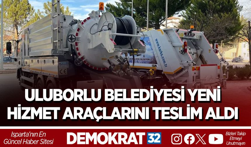 ULUBORLU BELEDİYESİ YENİ HİZMET ARAÇLARINI TESLİM ALDI