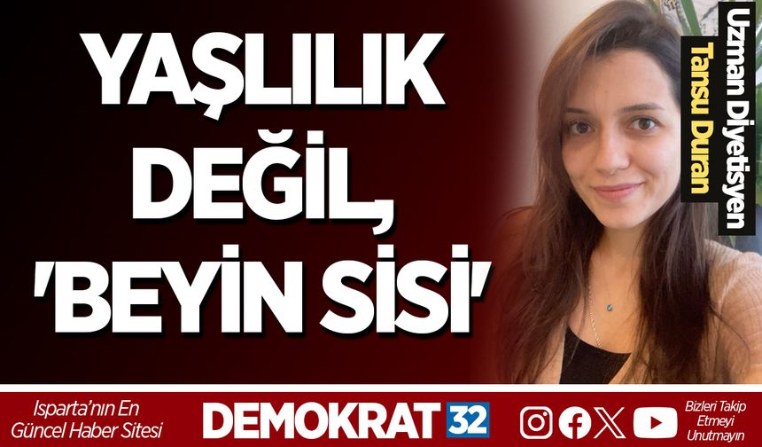 YAŞLILIK DEĞİL, 'BEYİN SİSİ'