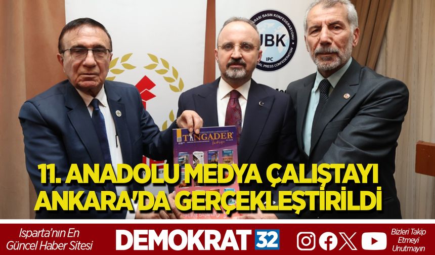 11. Anadolu Medya Çalıştayı, Ankara'da gerçekleştirildi