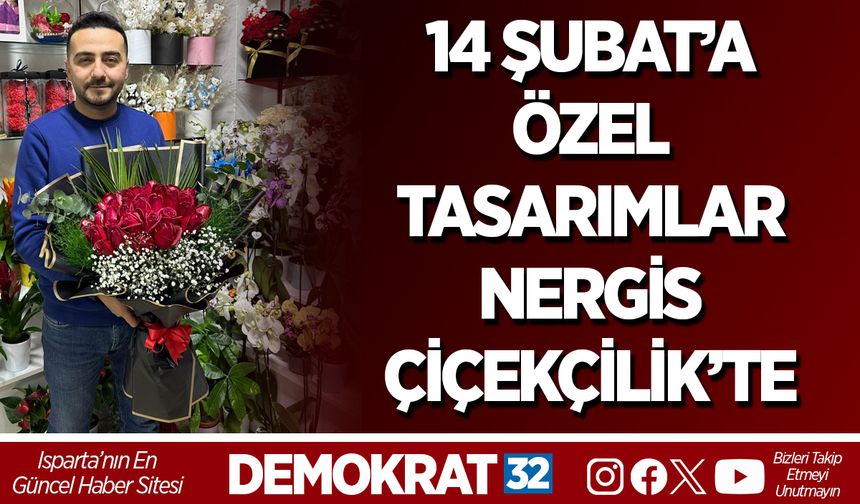 14 ŞUBAT’A ÖZEL TASARIMLAR NERGİS ÇİÇEKÇİLİK’TE