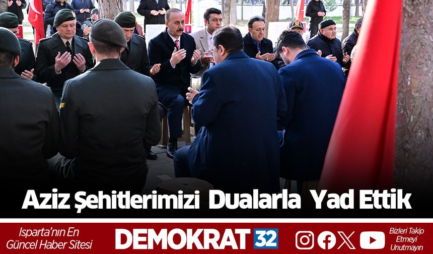 Aziz şehitlerimizi dualarla yad ettik