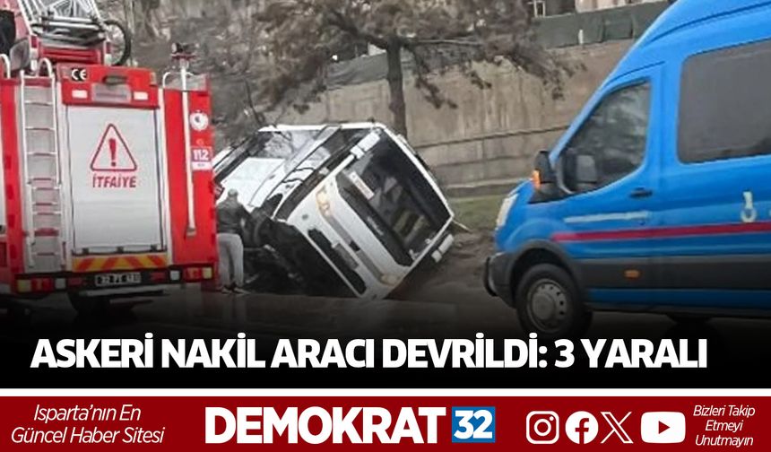ASKERİ NAKİL ARACI DEVRİLDİ: 3 YARALI