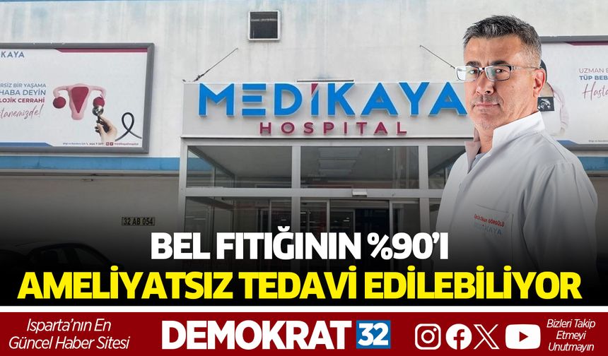 BEL FITIĞININ %90’I AMELİYATSIZ TEDAVİ EDİLEBİLİYOR