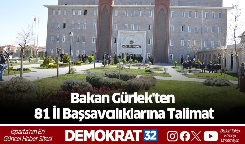 Bakan Gürlek'ten 81 İl Başsavcılıklarına Talimat