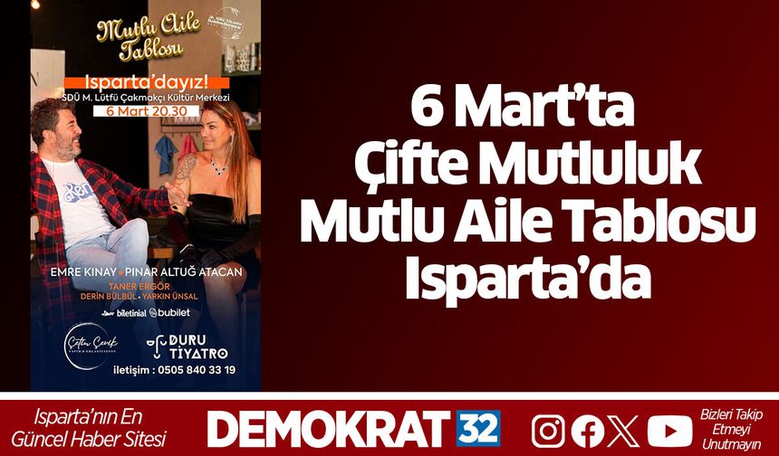 6 Mart’ta Çifte Mutluluk Mutlu Aile Tablosu Isparta’da