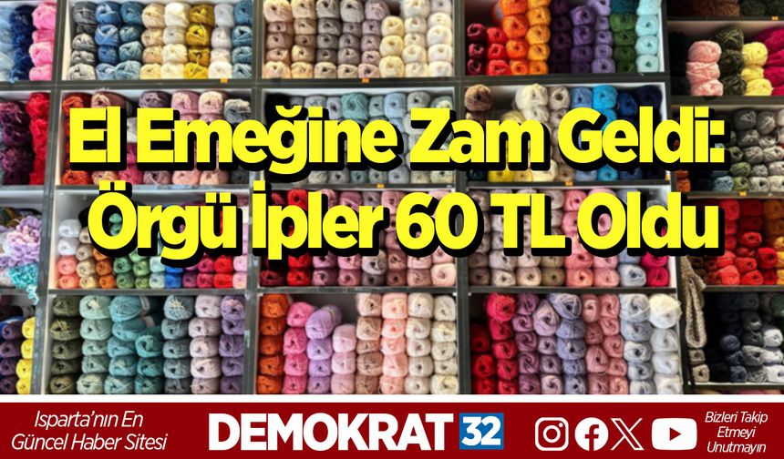 El Emeğine Zam Geldi: Örgü İpler 60 TL Oldu