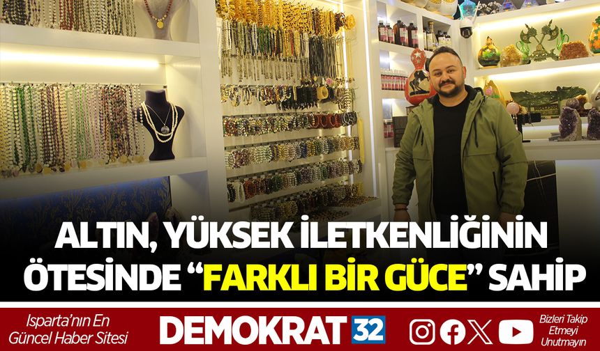 ALTIN, YÜKSEK İLETKENLİĞİNİN ÖTESİNDE “FARKLI BİR GÜCE” SAHİP
