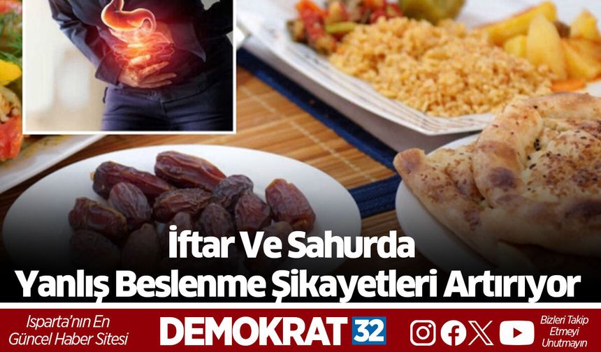 İftar Ve Sahurda Yanlış Beslenme Şikayetleri Artırıyor