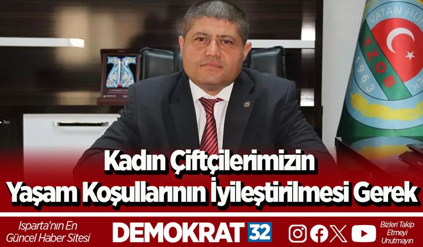Kadın Çiftçilerimizin Yaşam Koşullarının İyileştirilmesi Gerek