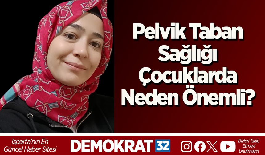 Pelvik Taban Sağlığı Çocuklarda Neden Önemli?