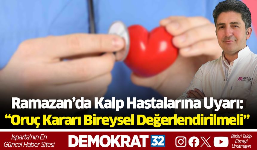 Ramazan’da Kalp Hastalarına Uyarı: “Oruç Kararı Bireysel Değerlendirilmeli”