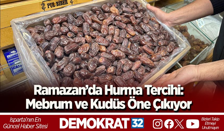 Ramazan’da Hurma Tercihi: Mebrum ve Kudüs Öne Çıkıyor
