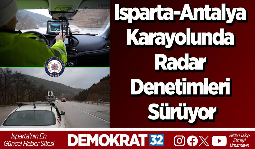 Isparta-Antalya Karayolunda Radar Denetimleri Sürüyor