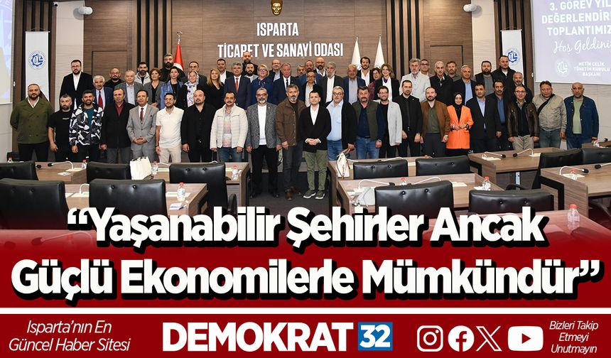 “Yaşanabilir Şehirler Ancak Güçlü Ekonomilerle Mümkündür”