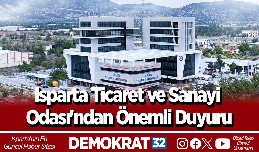 Isparta Ticaret ve Sanayi Odası'ndan önemli duyuru
