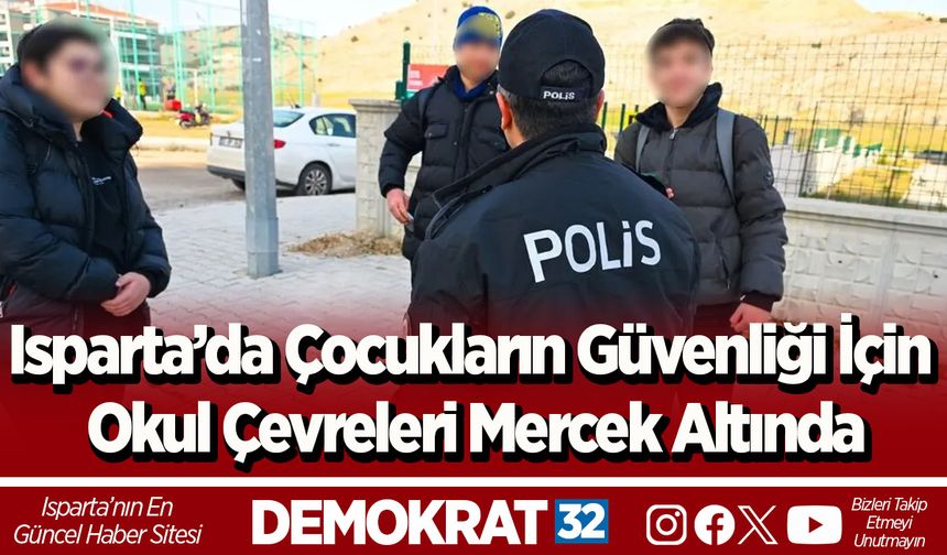Isparta’da Çocukların Güvenliği İçin Okul Çevreleri Mercek Altında
